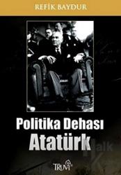 Politika Dehası Atatürk