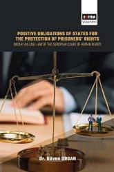 Positive Obligations of States for the Protection of Prisoners’ Rights Under the Case Law of the European Court of Human Rights