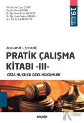Pratik Çalışma Kitabı - 3, Ceza Hukuku Özel Hükümler