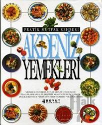 Pratik Mutfak Rehberi Akdeniz Yemekleri (Ciltli)