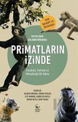 Primatların İzinde - Evrimsel, Tarihsel ve Metodolojik Bir Bakış