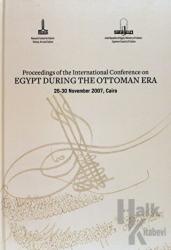 Proceedings of the International Conference on Egypt During the Ottoman Era (Ciltli)