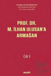 Prof. Dr. M. İlhan Ulusan'a Armağan – Cilt: I (Ciltli) İstanbul Kültür Üniversitesi Hukuk Fakültesi Dergisi Cilt:15 - Sayı:2 Temmuz 2016