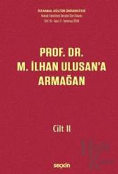 Prof. Dr. M. İlhan Ulusan'a Armağan – Cilt: II (Ciltli) İstanbul Kültür Üniversitesi Hukuk Fakültesi Dergisi Cilt:15 - Sayı:2 Temmuz 2016