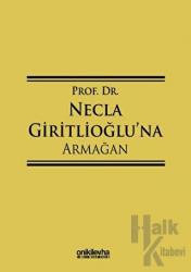 Prof. Dr. Necla Giritlioğlu'na Armağan (Ciltli)