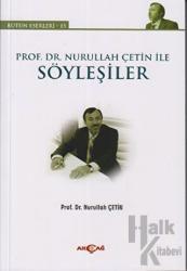 Prof. Dr. Nurullah Çetin ile Söyleşiler Bütün Eserleri - 15
