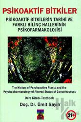 Psikoaktif Bitkiler Psikoaktif Bitkilerin Tarihi ve Farklı Bilinç Hallerinin Psikofarmakolojisi