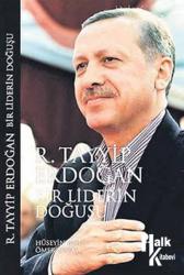 R. Tayyip Erdoğan Bir Liderin Doğuşu