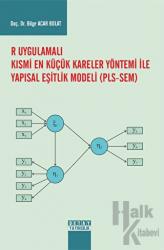 R Uygulamalı Kısmi En Küçük Kareler Yöntemi İle Yapısal Eşitlik Modeli PLS - SEM