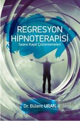 Regresyon Hipnoterapisi Seans Kayıt Çözümlemeleri