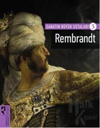 Rembrandt - Sanatın Büyük Ustaları 5 Sanatın Büyük Ustaları - 5
