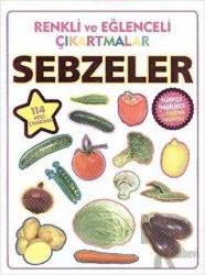 Renkli ve Eğlenceli Çıkartmalar - Sebzeler (Vegetables) (Türkçe İngilizce ve Poster Hediyeli - 114 Adet Çıkartma)