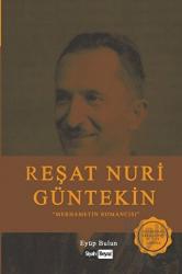Reşat Nuri Güntekin Merhametin Romancısı