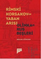 Rimski Korsakov’un Yaban Arısı - Glinka ve Rus Beşleri