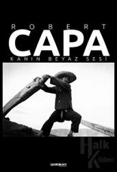 Robert Capa – Kanın Beyaz Sesi (Ciltli)