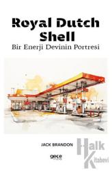 Royal Dutch Shell Bir Enerji Devinin Portresi
