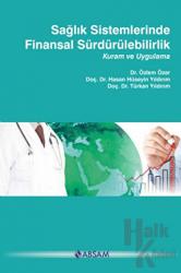 Sağlık Sistemlerinde Finansal Sürdürülebilirlik Kuram ve Uygulama