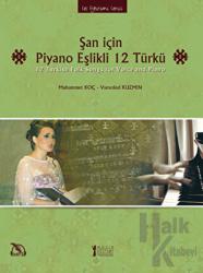 Şan için Piyano Eşlikli 12 Türkü 12 Turkish Folk Songs for Voice and Piano