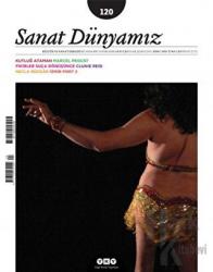 Sanat Dünyamız İki Aylık Kültür ve Sanat Dergisi Sayı: 120