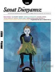 Sanat Dünyamız İki Aylık Kültür ve Sanat Dergisi Sayı: 165 Temmuz - Ağustos 2018