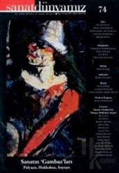 Sanat Dünyamız Üç Aylık Kültür ve Sanat Dergisi Sayı: 74 Sanatın ’Cambazları’  Palyaço, Hokkabaz, Soytarı