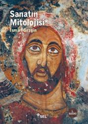 Sanatın Mitolojisi Paleolitik Çağlardan Hıristiyanlığa Kadar