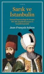 Sarık ve İstanbulin Osmanlı İmparatorluğu ile Avrupa: 14.-20. Yüzyılda Çatışma ve Karşılıklı Hayranlık
