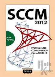 SCCM 2012 SYSTEM CENTER CONFIGURATION MANAGER 2012