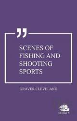 Scenes of Fishing and Shooting Sports