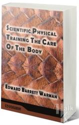 Scientific Physical Training The Care Of The Body