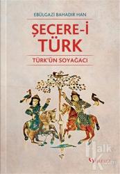 Şecere-i Türk - Türk'ün Soyağacı