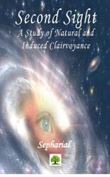 Second Sight - A Study of Natural and Induced Clairvoyance