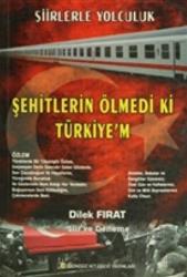 Şehitlerin Ölmedi ki Türkiye'm
