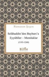 Selahaddin'den Baybars'a Eyyubiler - Memluklar (1193-1260)