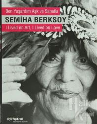 Semiha Berksoy Ben Yaşardım Aşk ve Sanatla / I Lived on Art, I Lived on Love