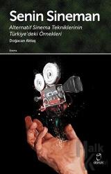 Senin Sineman Alternatif Sinema Tekniklerinin Türkiye'deki Örnekleri