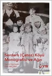 Serdarlı-Çatoz-Köyü Monografisi ve Ağzı