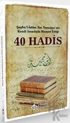 Şeyhu'l-İslam İbn Teymiyye'nin Kendi İsnadıyla Rivayet Ettiği 40 Hadis