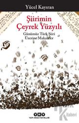 Şiirimin Çeyrek Yüzyılı Günümüz Türk Şiiri Üzerine Makaleler