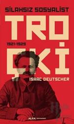 Silahsız Sosyalist Troçki 1921 - 1929