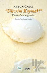 Silivrim Kaymak! (Ciltli) Türkiye'nin Yoğurdu