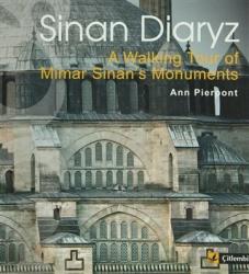 Sinan Diaryz A Walking Tour of Mimar Sinan's Monuments