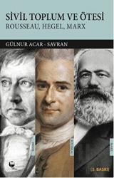 Sivil Toplum ve Ötesi Rousseau , Hegel , Marx