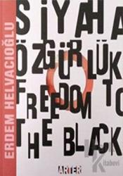 Siyaha Özgürlük - Freedom To The Black Renkli, Fotoğraflı
