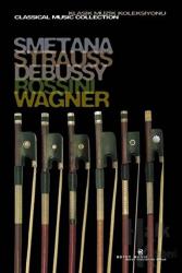 Smetana, Strauss, Debussy, Rossini, Wagner Klasik Müzik Koleksiyonu Special Edition