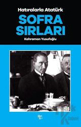 Sofra Sırları - Hatıralarla Atatürk