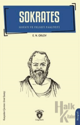 Sokrates - Hayatı ve Felsefi Faaliyeti