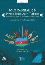 Solo Çalgılar İçin Piyano Eşlikli Azeri Türküler