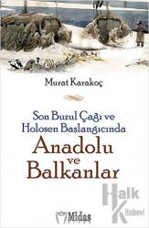 Son Buzul Çağı ve Holosen Başlangıcında Anadolu ve Balkanlar