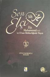 Son Elçi Muhammed (sav) Ciltli, Kuşe ve O'nun rehberliğinde hayat
